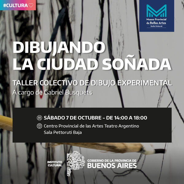Buenos Aires: «Dibujando la ciudad soñada», en el Museo Provincial de Bellas Artes