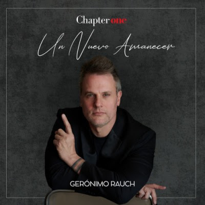 Gerónimo Rauch estrena el 5 de julio «Un nuevo amanecer», primer single del nuevo disco: Chapter One