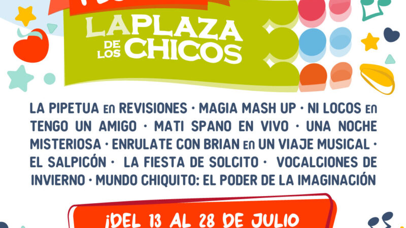 ¡Del 13 al 28 de julio, los chicos mandan!