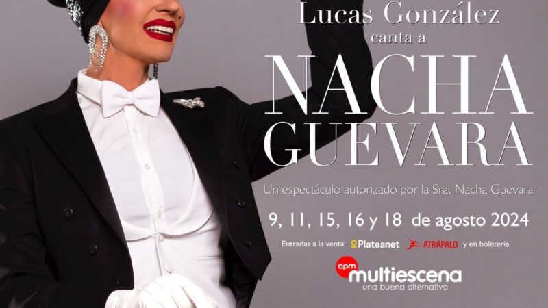 Tras su éxito en Madrid llega a Buenos Aires»Lucas González canta a Nacha Guevara»