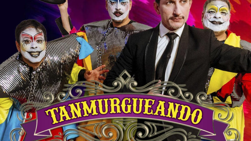 «Tanmurgueando» se presenta hoy en el Teatro Metropolitan