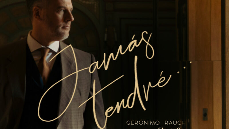 Gerónimo Rauch lanza su nuevo single «Jamás tendré» del álbum Chapter One.