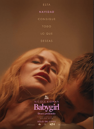 Babygirl: Deseo Prohibido. Con Nicole Kidman. Estreno 2 de enero. Salas.