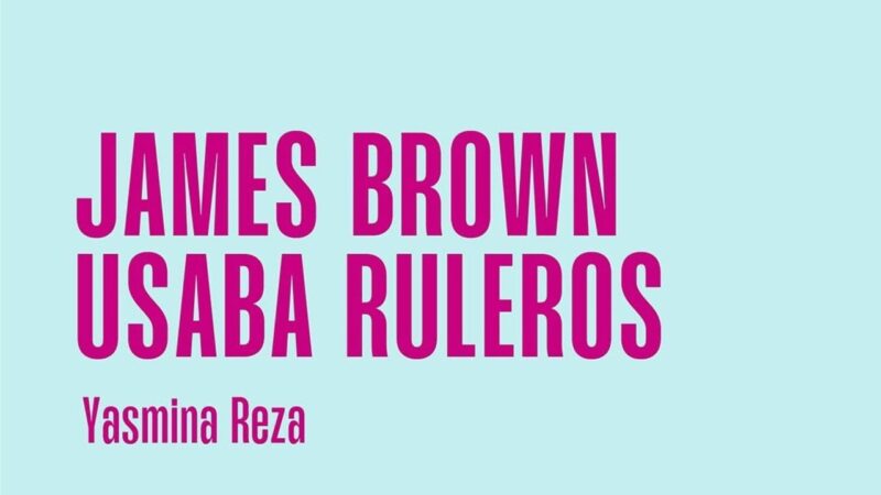 Regresa «James Brown usaba ruleros» a partir de este jueves en el Teatro Sarmiento
