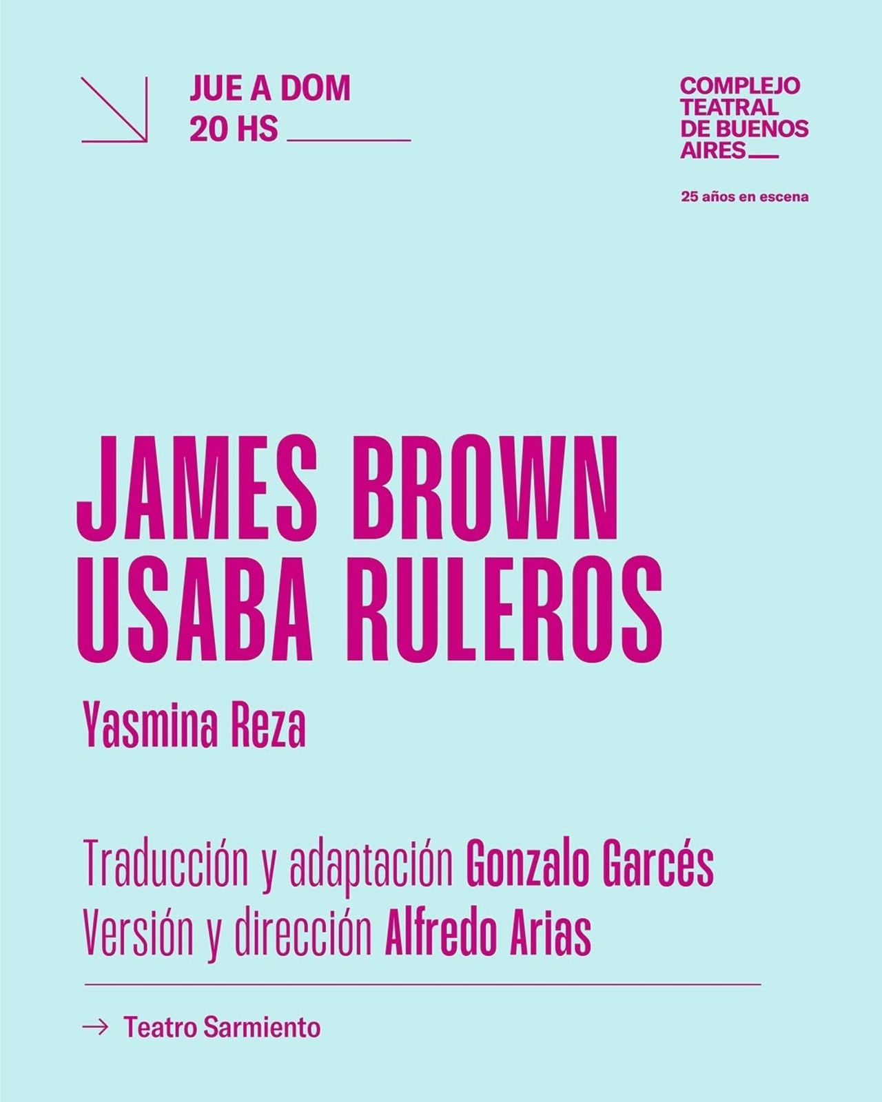 Regresa «James Brown usaba ruleros» a partir de este jueves en el Teatro Sarmiento