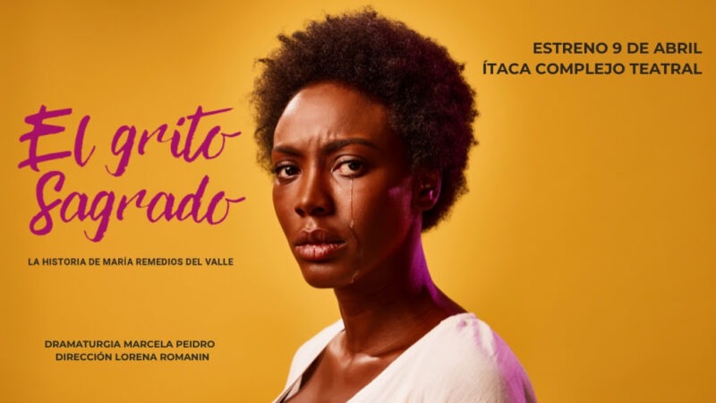 El 9 de abril estrena “El grito sagrado, la historia de María Remedios del Valle”.