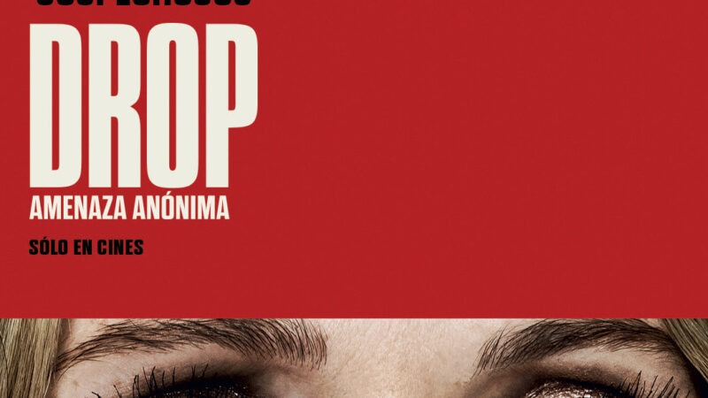 Blumhouse y Universal Pictures presentan  «Drop: amenaza anónima». Estreno 17 de abril