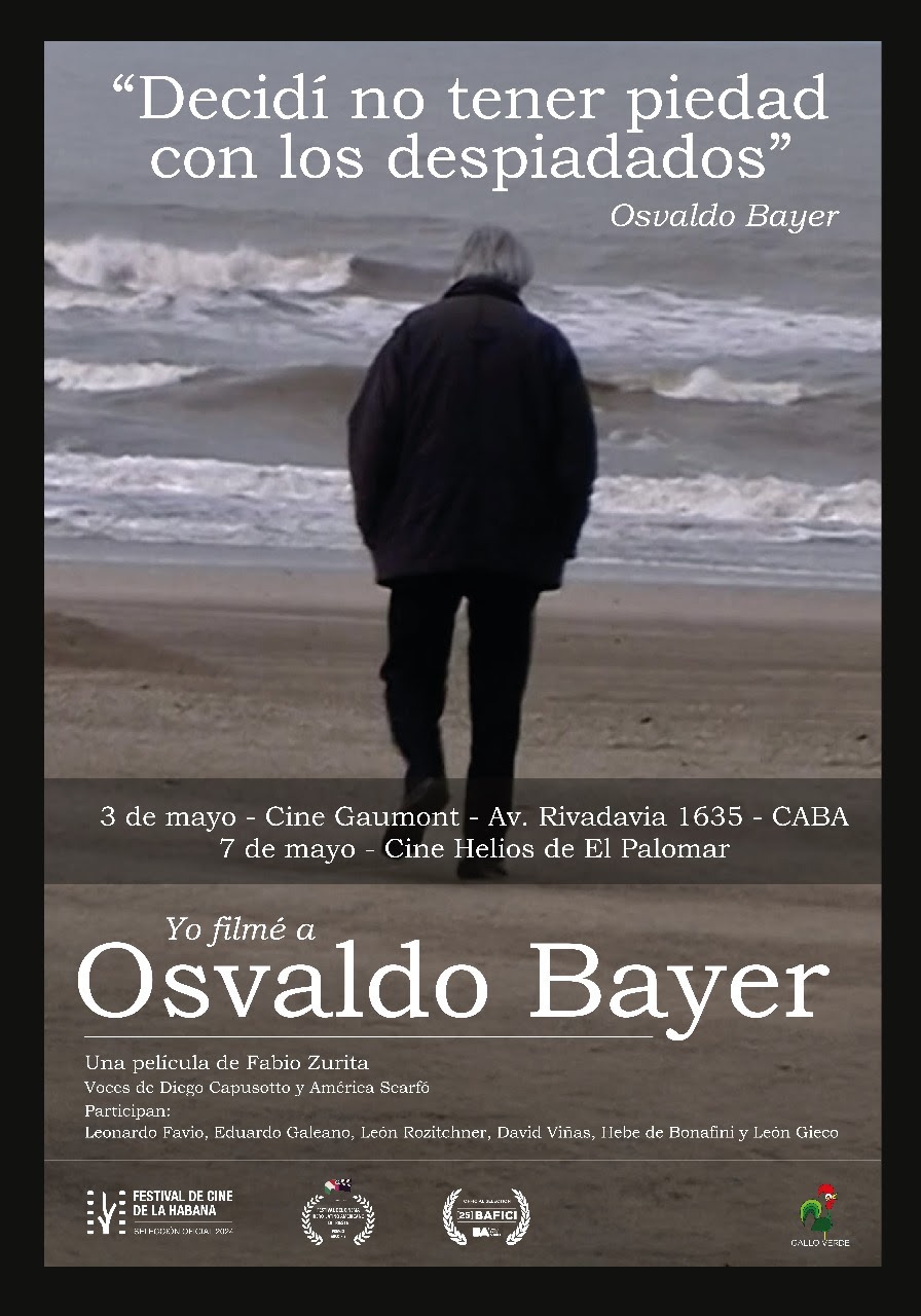 «Yo filmé a Osvaldo Bayer», una película de Fabio Zurita: 3 de mayo en Cine Gaumont