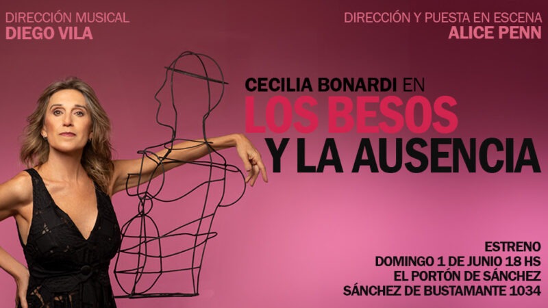 Cecilia Bonardi estrena «Los besos y la ausencia», en el Portón de Sánchez