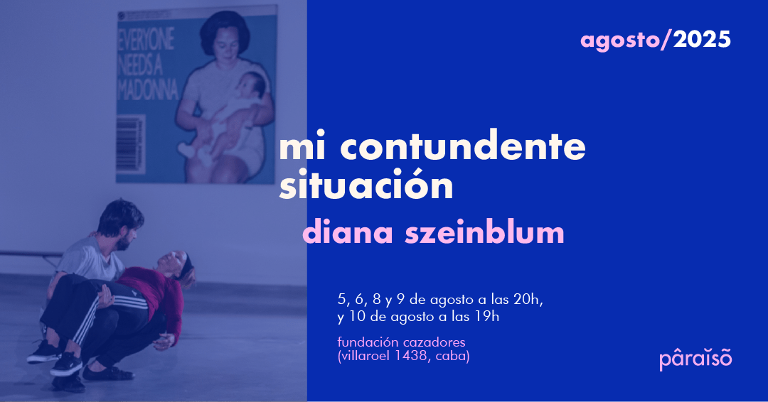 Paraíso Club presenta «Mi contundente situación», la obra de Diana Szeinblum