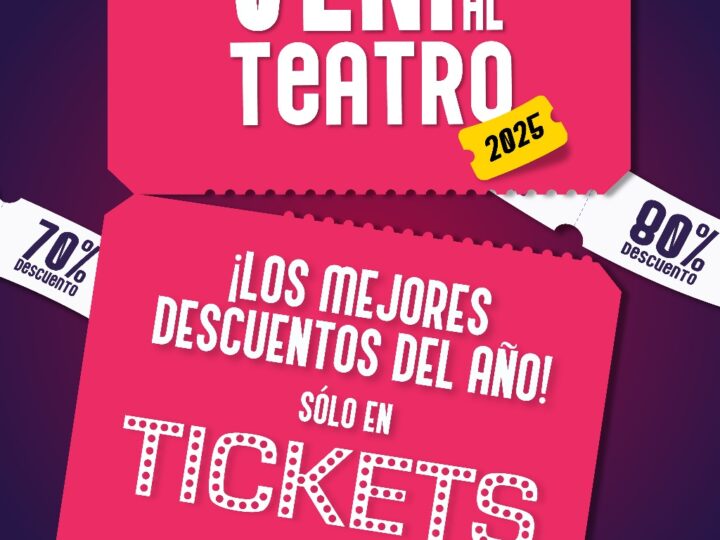 “VENÍ AL TEATRO” regresa con descuentos de hasta el 90% en entradas