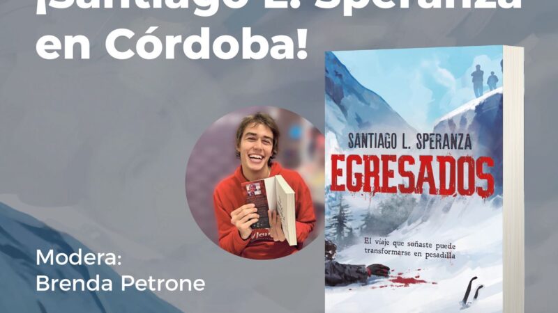 Santiago Speranza presentará en Córdoba su novela  Egresados