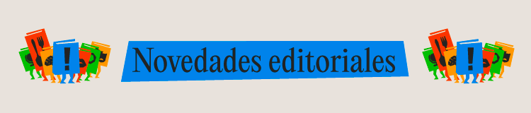 Novedades Literarias: un recorrido por los lanzamientos de autores destacados