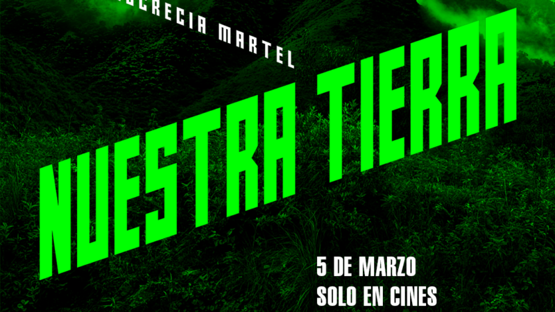 El regreso de Lucrecia Martel: «Nuestra Tierra», un ensayo cinematográfico sobre la justicia y la soberanía ancestral