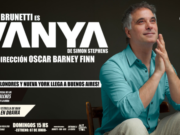 «VANYA» inicia su segunda temporada en Buenos Aires en el nuevo espacio teatral Almagna