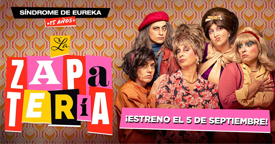 Tras el éxito de Damas Bravas, la compañía Síndrome de Eureka estrena La Zapatería